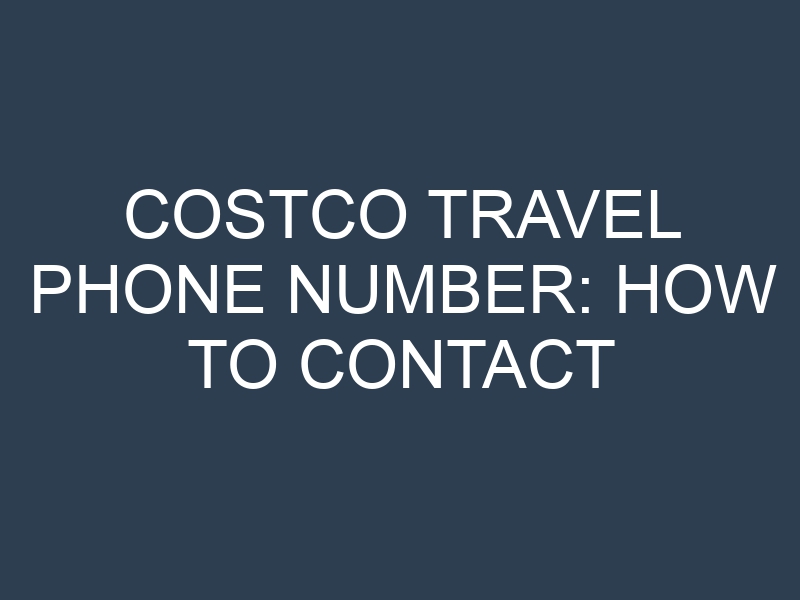 costco travel 1 800 number
