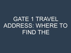 Gate 1 Travel Address: Where to Find the Company’s Headquarters